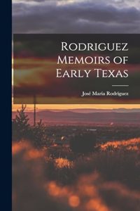 Rodriguez Memoirs of Early Texas