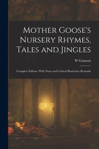 Mother Goose's Nursery Rhymes, Tales and Jingles