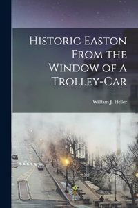 Historic Easton From the Window of a Trolley-car