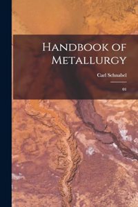 Handbook of Metallurgy
