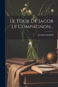 Tour De Jacob Le Compagnon...