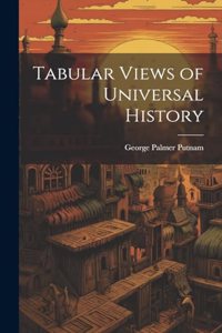 Tabular Views of Universal History