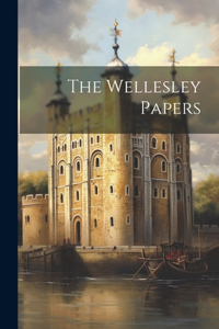The Wellesley Papers