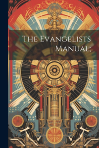 The Evangelists Manual;