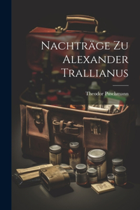 Nachträge Zu Alexander Trallianus