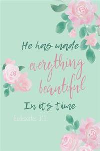 He Has Made Everything Beautiful In Its Time