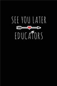 See you later Educators