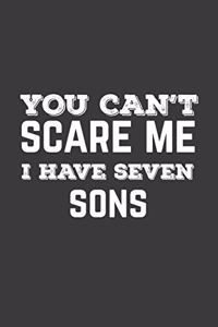 You Can't Scare Me I Have Seven Sons
