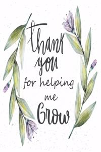 Thank You for Helping Me Grow