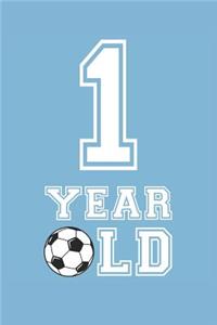 Soccer Notebook - 1 Year Old Soccer Journal - 1st Birthday Gift for Soccer Player - Soccer Diary
