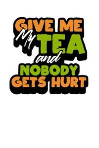 Give Me My Tea And Nobody Gets Hurt!
