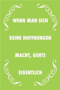 Wenn man sich keine Hoffnungen macht