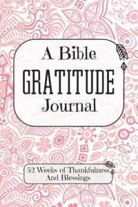 A Bible Gratitude Journal 52 Weeks of Thankfulness And Blessings