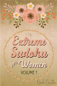 Extreme Sudoku For Women Volume 1: Mega 16 x 16 Sudoku Extreme Puzzle Book; Great Gift for Grandmas, Moms, Aunts or Sisters