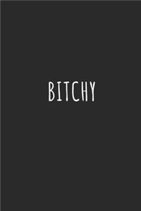 Bitchy