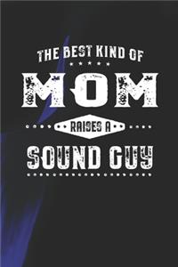The Best Kind Of Mom Raises A Sound Guy