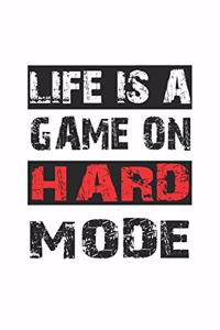 Life is a game on hard mode
