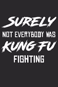 Surely Not Everybody Was Kung Fu Fighting