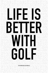 Life Is Better with Golf