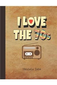 I Love the 70s Ukulele Tabs