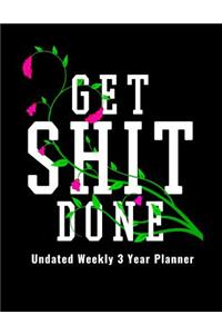 Get Shit Done - Undated 3 Year Planner