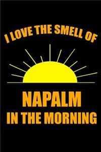 I Love the Smell of Napalm in the Morning