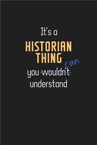 It's a Historian Thing You Can Understand