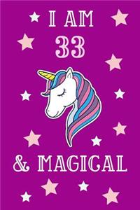 I Am 33 And Magical: Unicorn 33rd Birthday Journal Present / Gift for Women & Men Pink Theme (6 x 9 - 110 Blank Lined Pages)