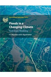 Floods in a Changing Climate: Hydrologic Modeling