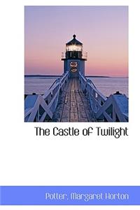 The Castle of Twilight