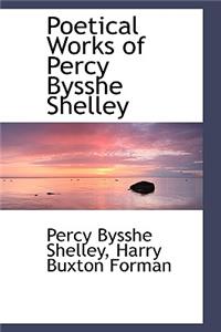 Poetical Works of Percy Bysshe Shelley
