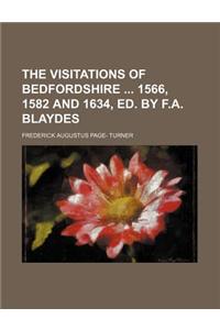 The Visitations of Bedfordshire 1566, 1582 and 1634, Ed. by F.A. Blaydes