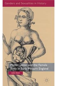 Menstruation and the Female Body in Early Modern England