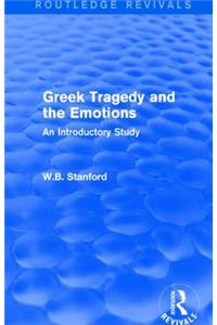 Greek Tragedy and the Emotions (Routledge Revivals)