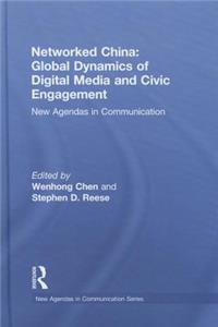 Networked China: Global Dynamics of Digital Media and Civic Engagement