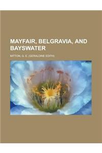Mayfair, Belgravia, and Bayswater