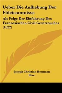 Ueber Die Aufhebung Der Fideicommisse