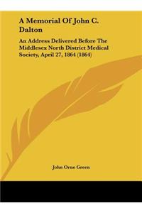 A Memorial of John C. Dalton: An Address Delivered Before the Middlesex North District Medical Society, April 27, 1864 (1864)