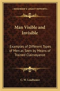 Man Visible and Invisible