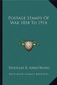 Postage Stamps of War 1854 to 1914