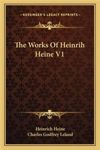 The Works of Heinrih Heine V1