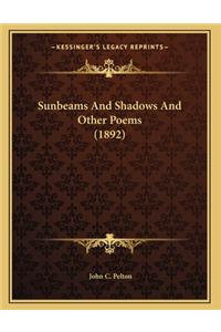 Sunbeams And Shadows And Other Poems (1892)