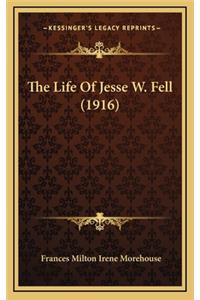 Life Of Jesse W. Fell (1916)