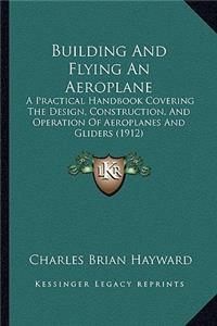 Building And Flying An Aeroplane