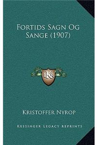 Fortids Sagn Og Sange (1907)