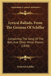 Lyrical Ballads, From The German Of Schiller