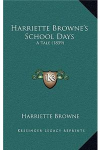 Harriette Browne's School Days