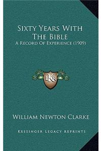 Sixty Years With The Bible