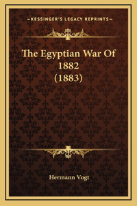 The Egyptian War Of 1882 (1883)