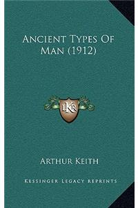 Ancient Types Of Man (1912)